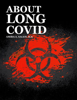 Click here to Donate to Long COVID Association and receive ebook | Description of Image is black cover with red artwork depicting biohazard  symbol splashed  in red and the words in white lettering "About Long COVID Amira A Saleh MS"
